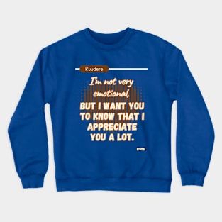 Kuudere love phrase design Crewneck Sweatshirt